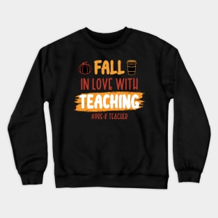 Fall In Love With Teaching Pre-K Teacher / Funny Thanksgiving Coffe Lovers Gift Idea Crewneck Sweatshirt